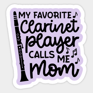 My Favorite Clarinet Players Calls Me Mom Marching Band Cute Funny Sticker